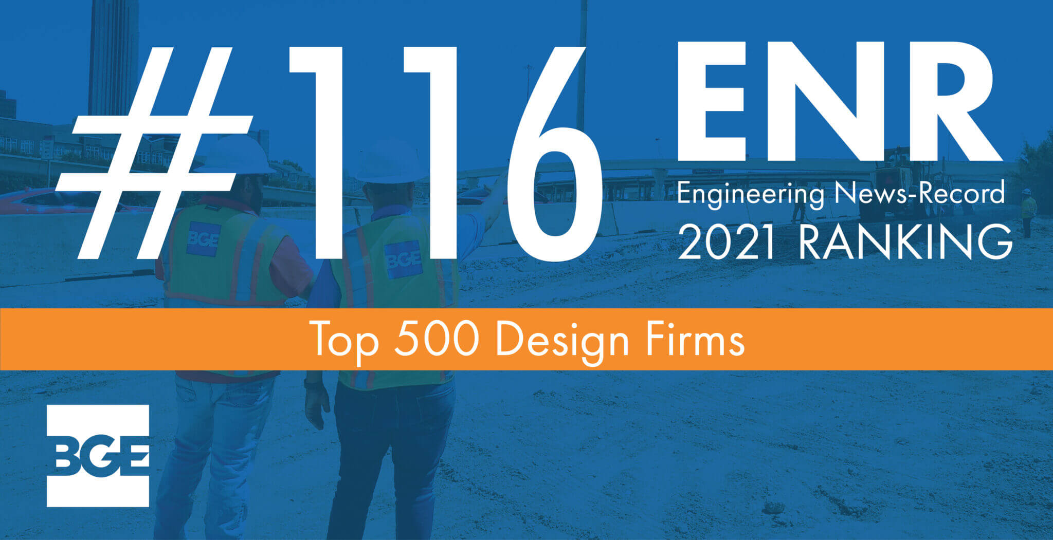 BGE Ranked No. 116 on ENR’s 2021 Top 500 Design Firms List BGE, Inc.