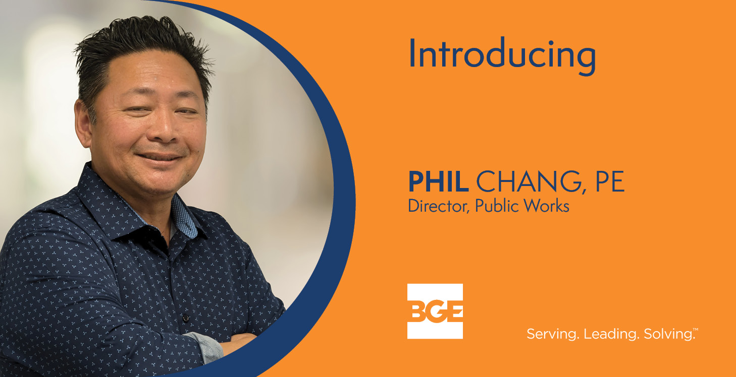 Phil Chang, PE, Joins BGE as a Director of Public Works